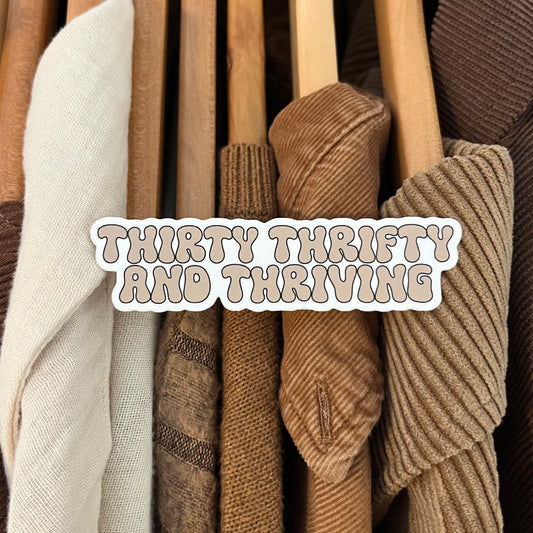 Thirty Thrifty and Thriving Sticker