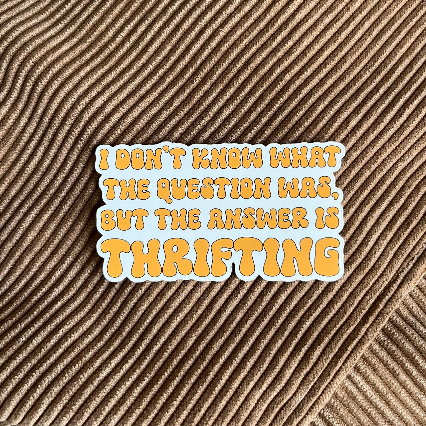 Thrifting Is the Answer Sticker